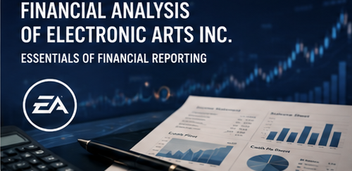 Financial Analysis of Electronic Arts Inc. (EA) Essentials of Financial Reporting