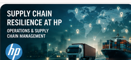 Supply Chain Resilience at HP Operations & Supply Chain Management